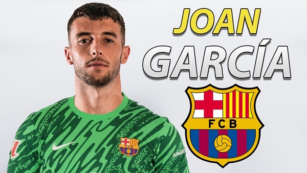 Joan Garcia gia nhập Barcelona với giá 26 triệu euro: Chương mới trong khung gỗ