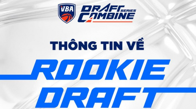 Kết quả VBA Rookie Draft 2026: Pick 1 gọi tên ai?